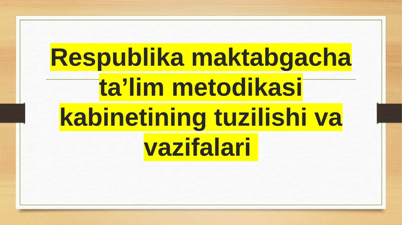 Respublika  maktabgacha ta’lim metodikasi  kabinetining tuzilishi  va  vazifalari 1