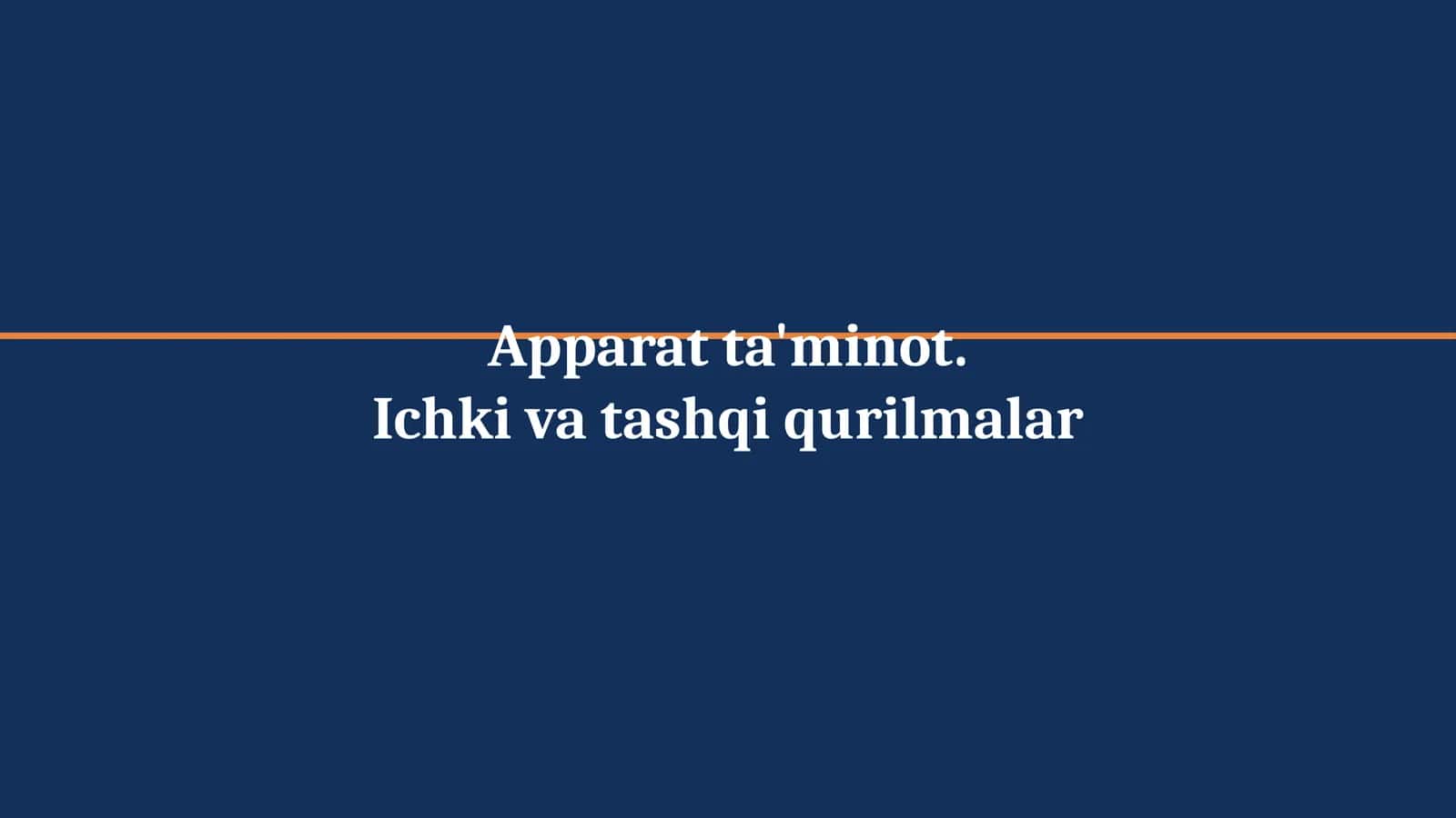 Apparat ta'minot. Ichki va tashqi qurilmalar 1