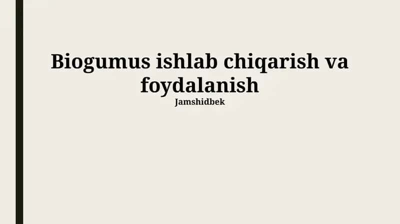 Biogumus ishlab chiqarish va foydalanish 1