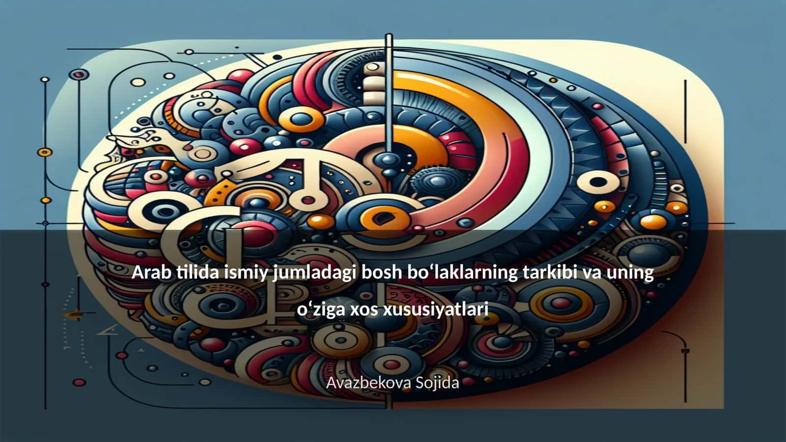 Arab tilida ismiy jumladagi bosh boʻlaklarning tarkibi va uning oʻziga xos xususiyatlari 1
