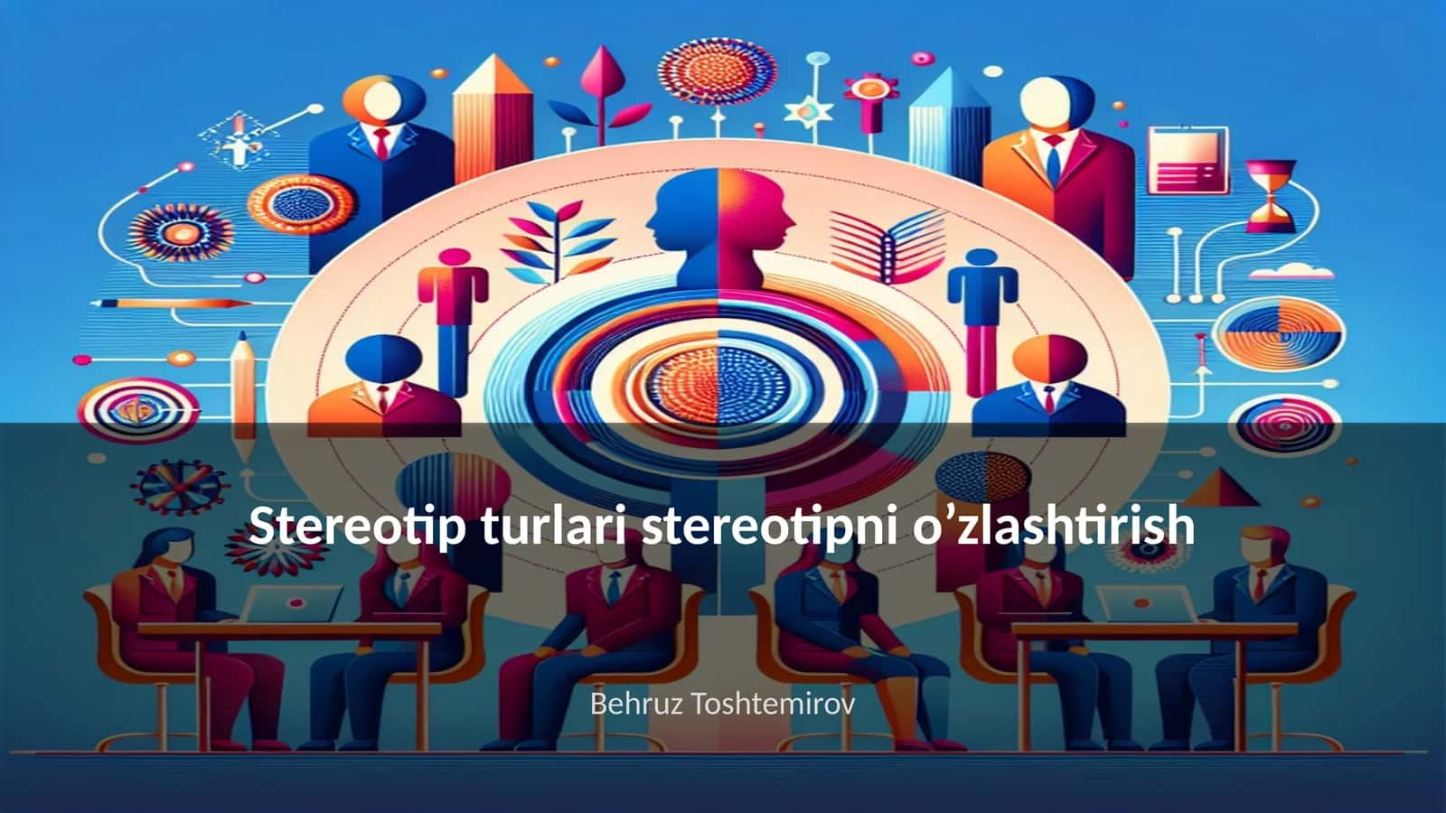 Stereotip turlari stereotipni o’zlashtirish 1