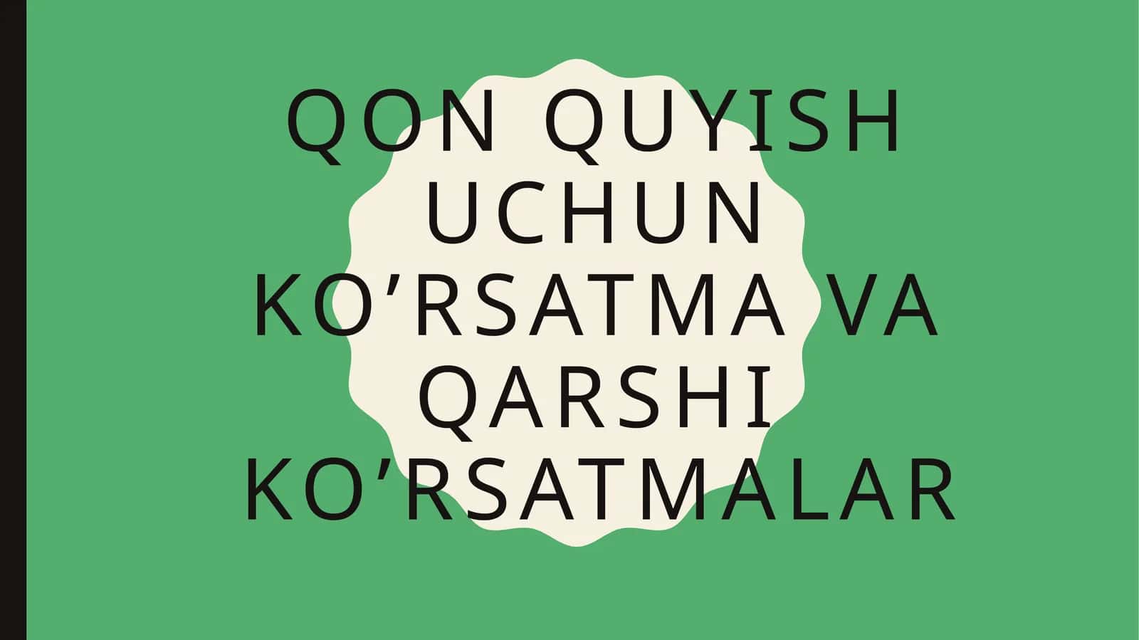 Qon quyish uchun ko'rsatmalar va qarshi ko'rsatmalar 1