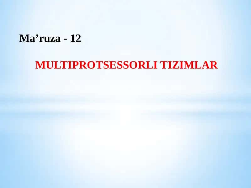 MULTIPROTSESSORLI TIZIMLAR 1