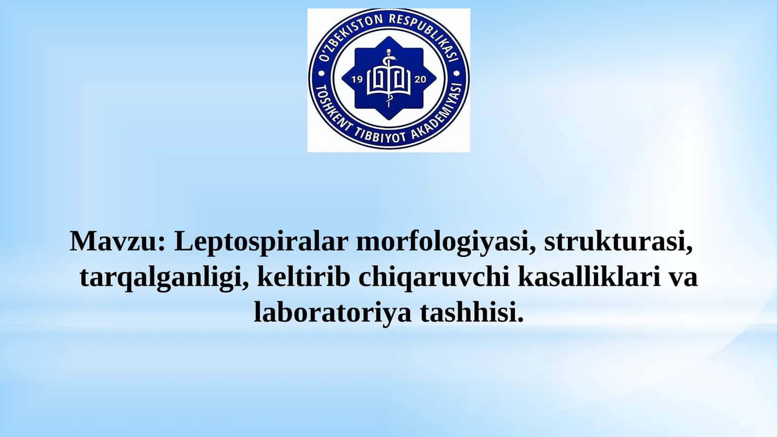 Leptospiralar morfologiyasi, strukturasi,   tarqalganligi, keltirib chiqaruvchi kasalliklari va laboratoriya tashhisi 1