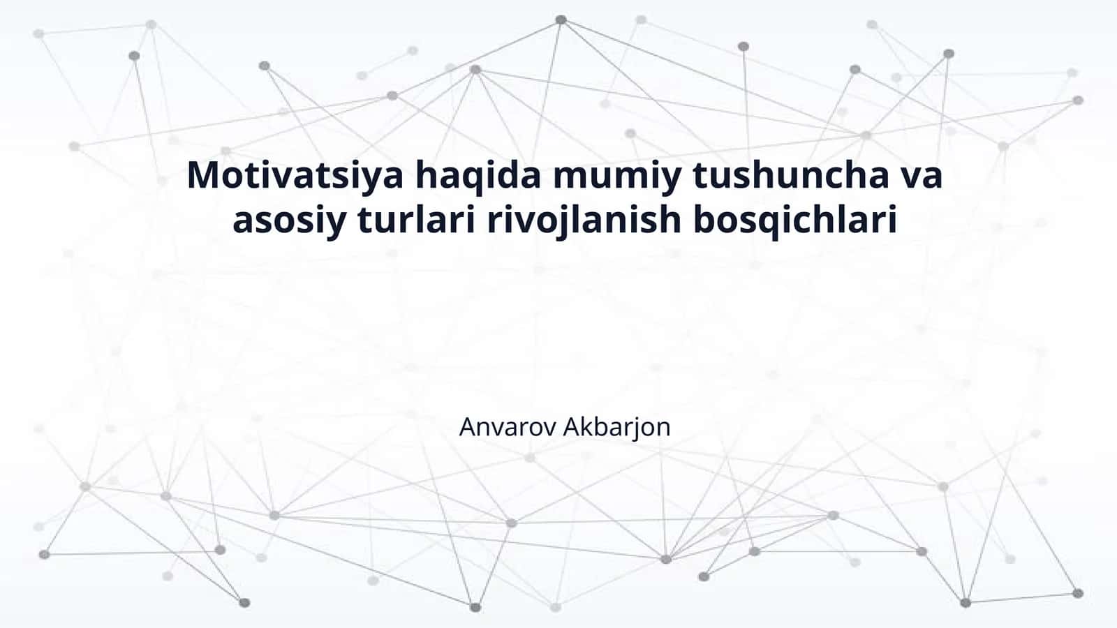 Motivatsiya haqida mumiy tushuncha va asosiy turlari rivojlanish bosqichlari 1