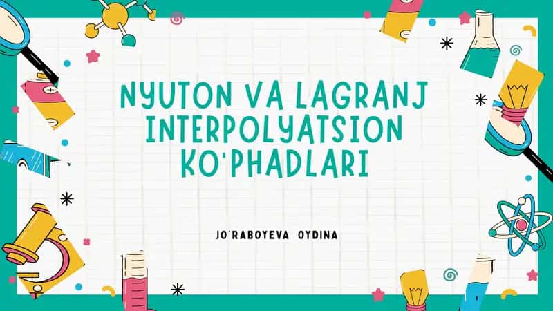 NYUTON VA LAGRANJ INTERPOLYATSION KO’PHADLARI JO’RABOYEVA OYDINA 1