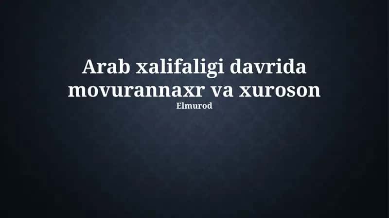 Arab xalifaligi davrida Movarounnahr va Xuroson 1