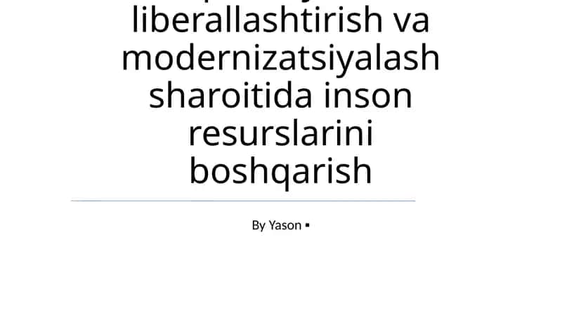 Iqtisodiyotni liberallashtirish va modernizatsiyalash sharoitida inson resurslarini boshqarish 1