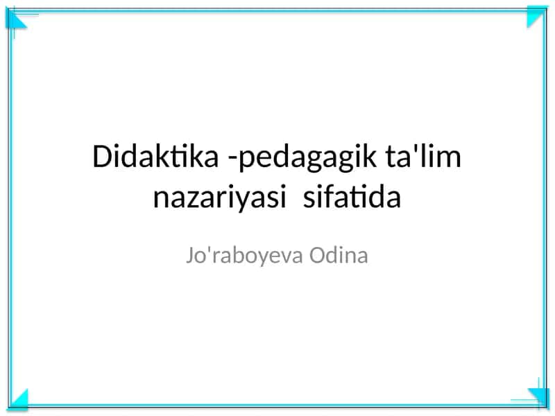 Didaktika - pedagagik ta'lim nazariyasi sifatida 1