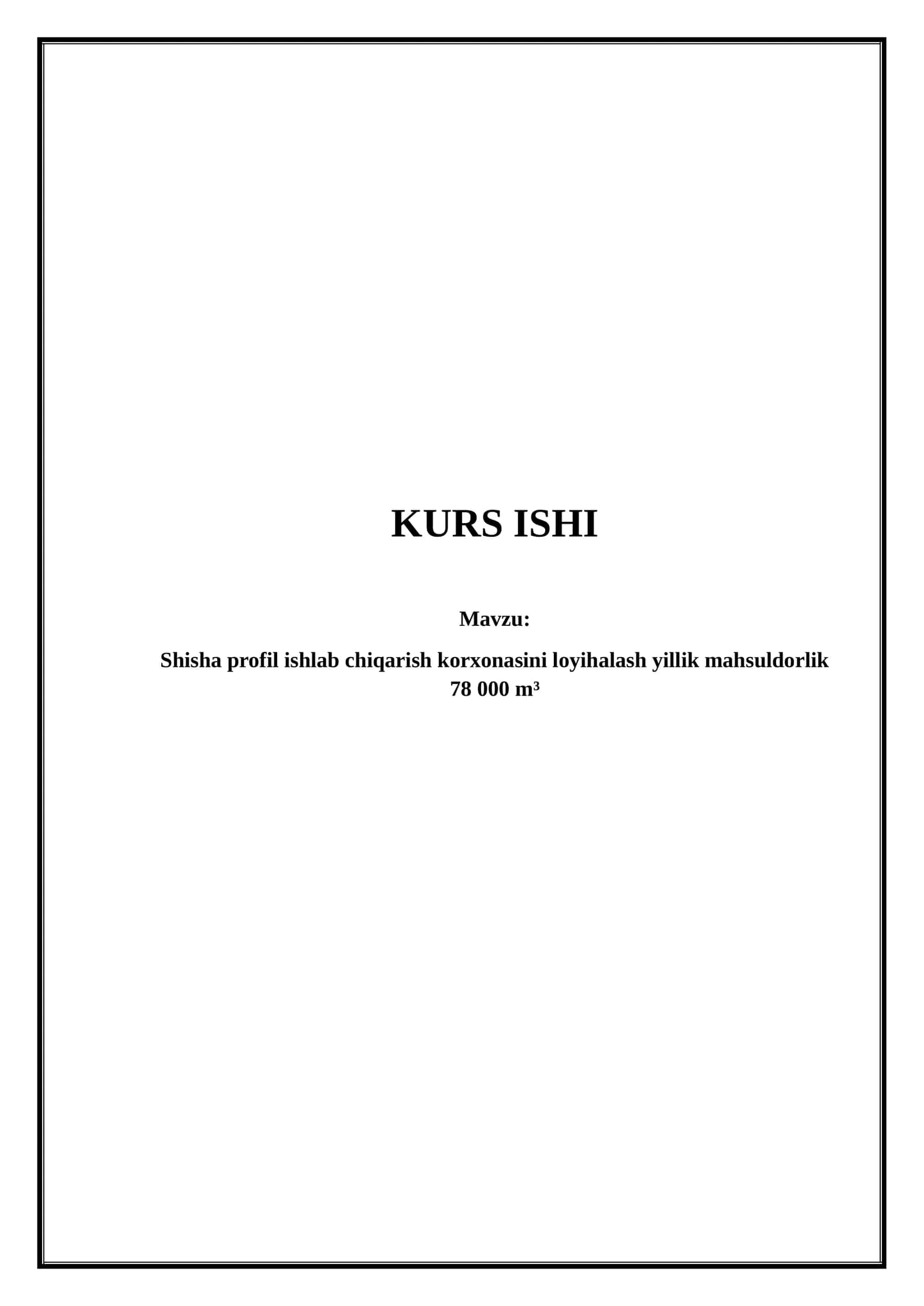 Shisha profil ishlab chiqarish korxonasini loyihalash yillik mahsuldorlik 78000 m³ 1