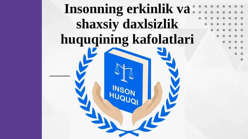Insonninger kinlik va shaxsiy daxlsizlik huquqining kafolatlari 1