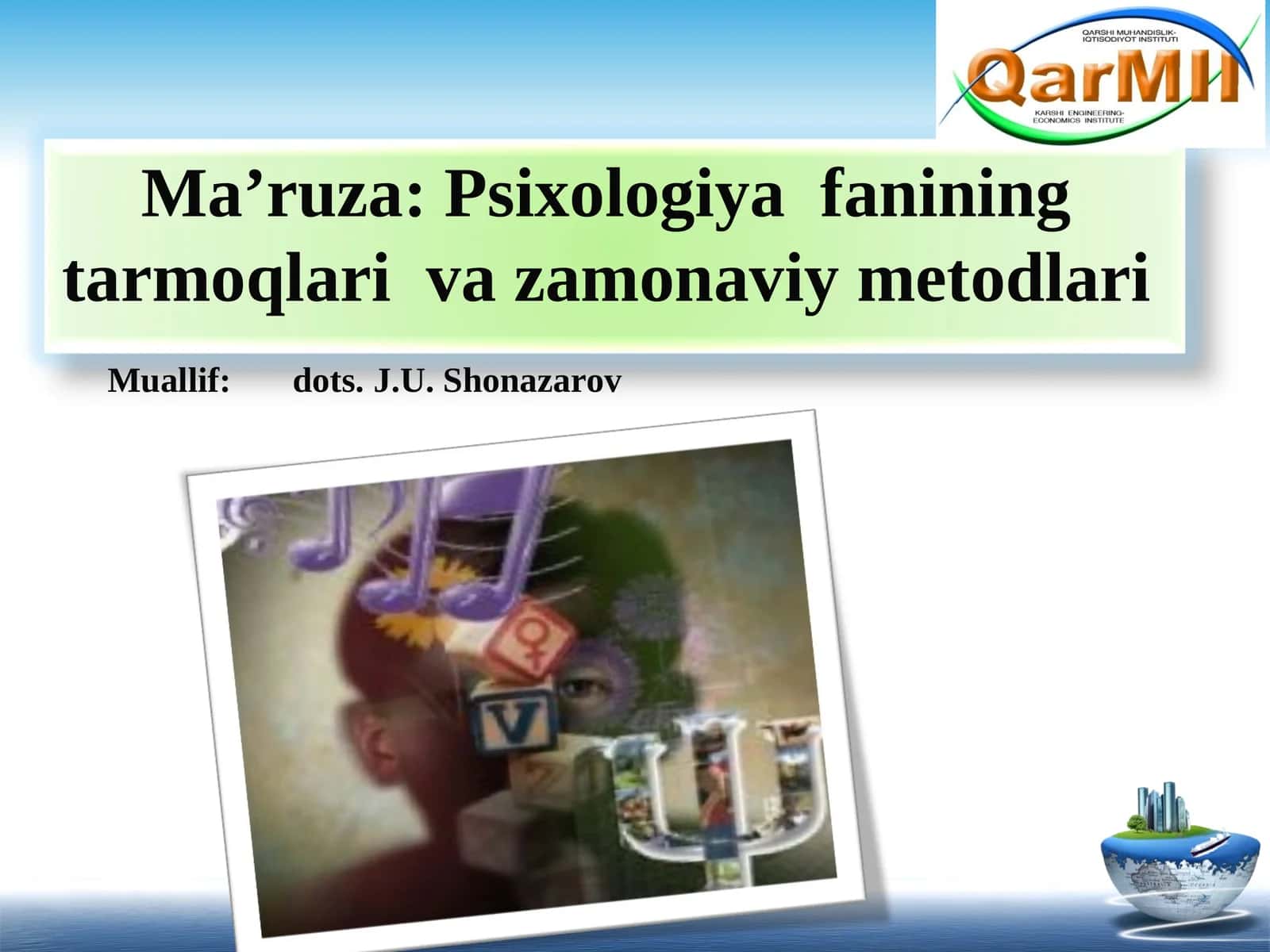 Ma’ruza: Psixologiya fanining tarmoqlari vazamonaviy metodlari 1