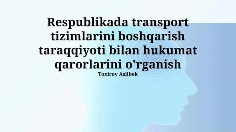 Transport Tizimini Rivojlantirishdagi Muammolar va Ular Haqida 1