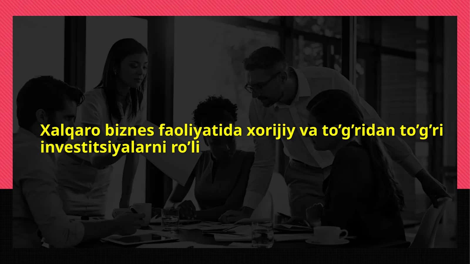 Xorijiy investitsiyalarning mohiyati va jalb qilish sabablari 1