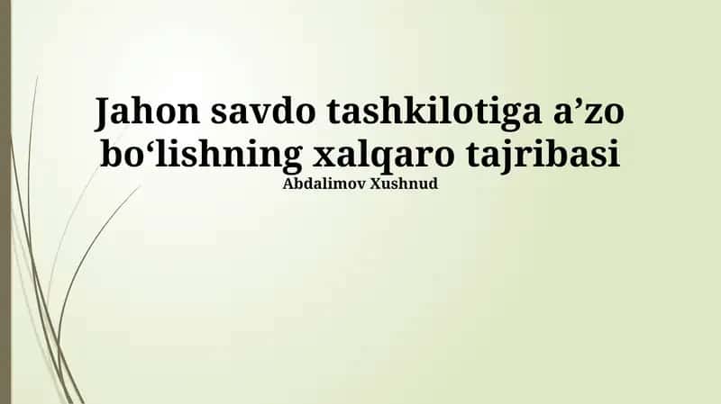 Jahon Savdo Tashkilotiga qo‘shilishning xalqaro tajribasi 1