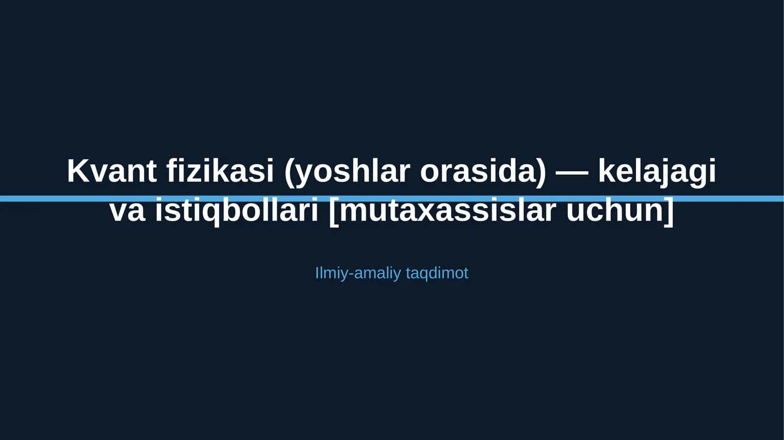 Kvant fizikasi (yoshlar orasida) — kelajagi va istiqbollari [mutaxassislar uchun] 1