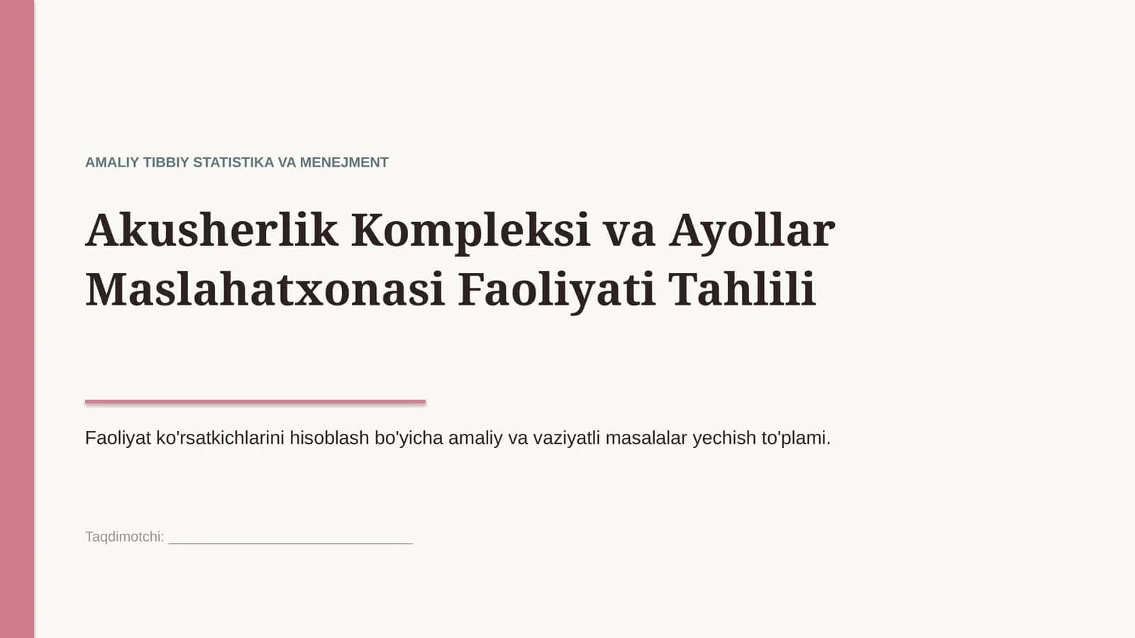 Akusherlik kompleksi va ayollar maslahatxonasi faoliyati ko‘rsatkichlarini hisoblash bo‘yicha vaziya 1