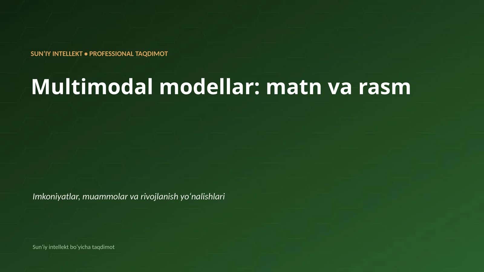 SUNʼIY INTELLEKT • PROFESSIONAL TAQDIMOT 1