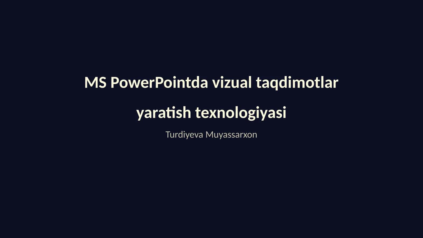 MS PowerPointda vizual taqdimotlar yaratish texnologiyasi 1