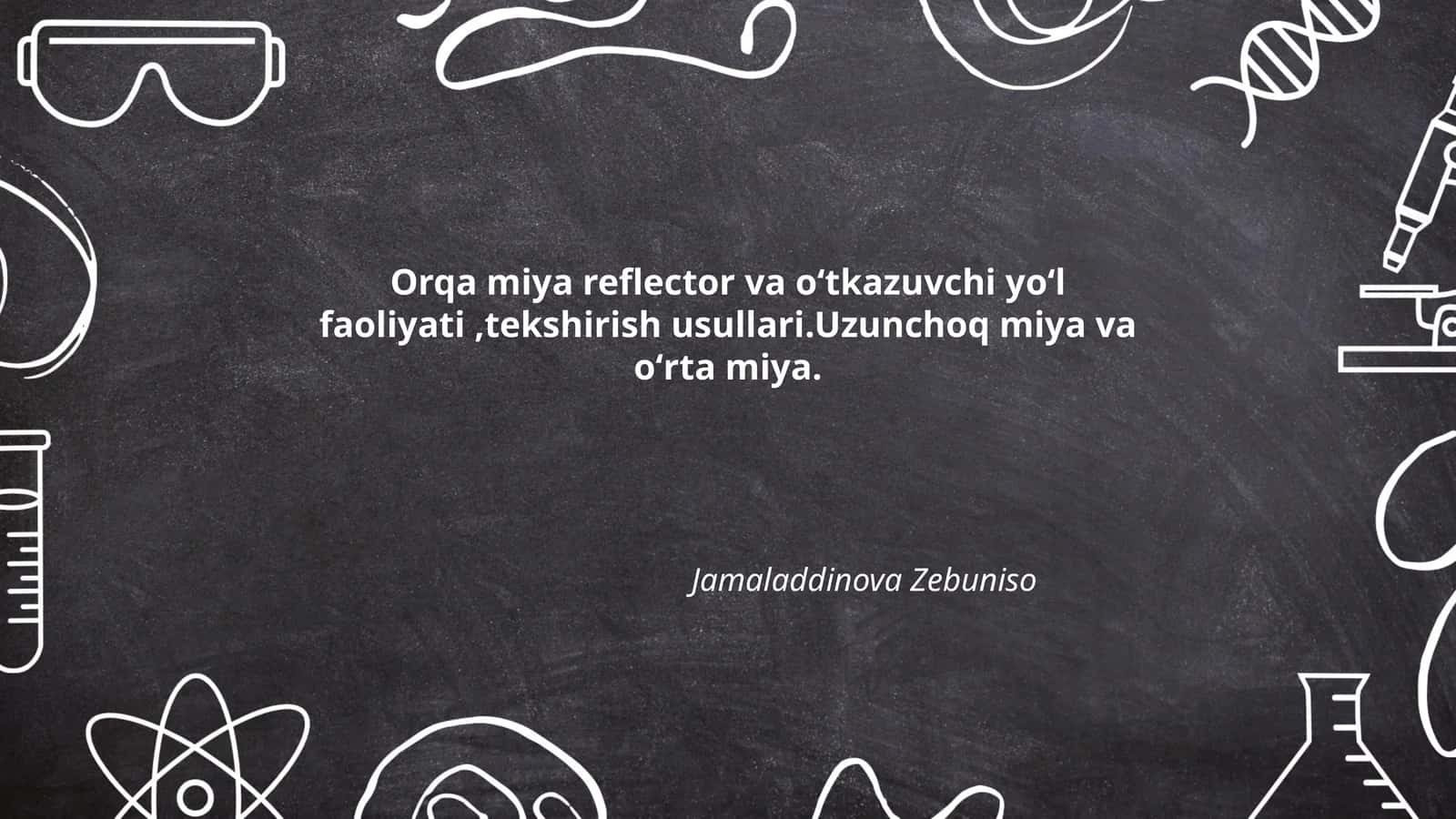 Orqa miya reflector va oʻtkazuvchi yoʻl faoliyati,tekshirish usullari.Uzunchoq miya va oʻrta miya 1