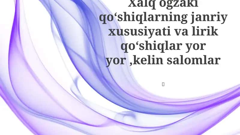 Folk Qo'shiqlari, Yor-Yor, va Kelin Salomlarning Janriy Xususiyatlari 1