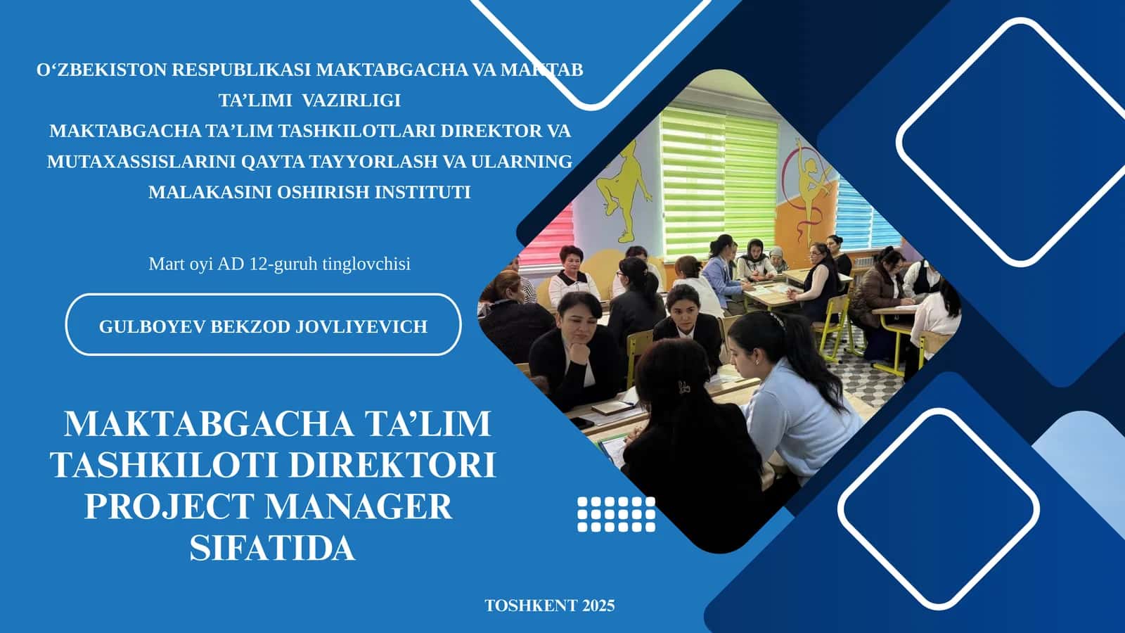 MAKTABGACHATA’LIM TASHKILOTLIDIREKTORIPROJECTMANAGERSIFATIDA TOSHKENT 2025 1