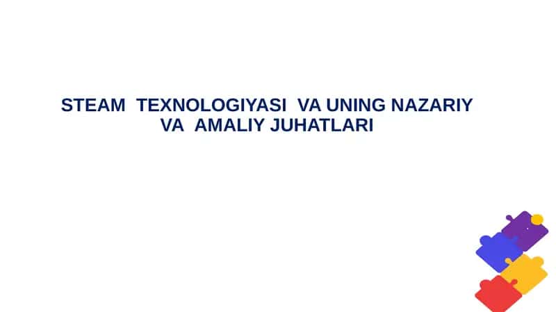 STEAM TEXNOLOGIYASI VA UNING NAZARIY VA AMALIY JUHATLARI 1
