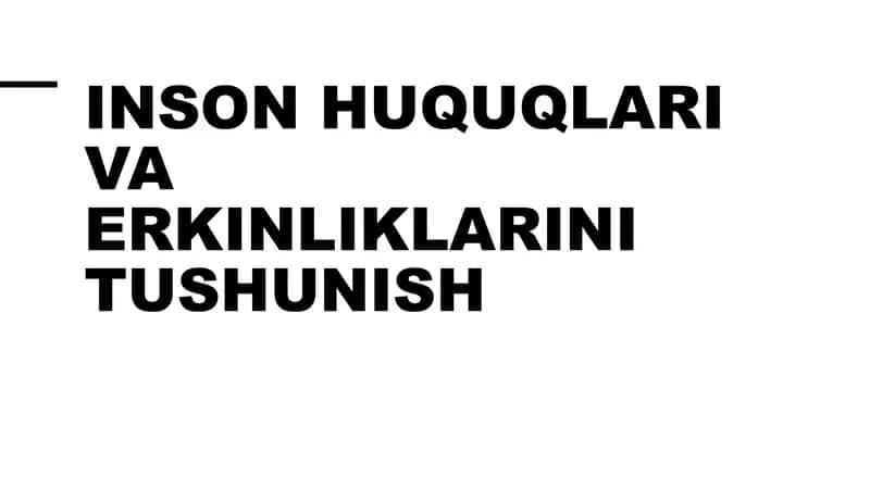 Inson huquqlari va erkinliklarini tushunish 1