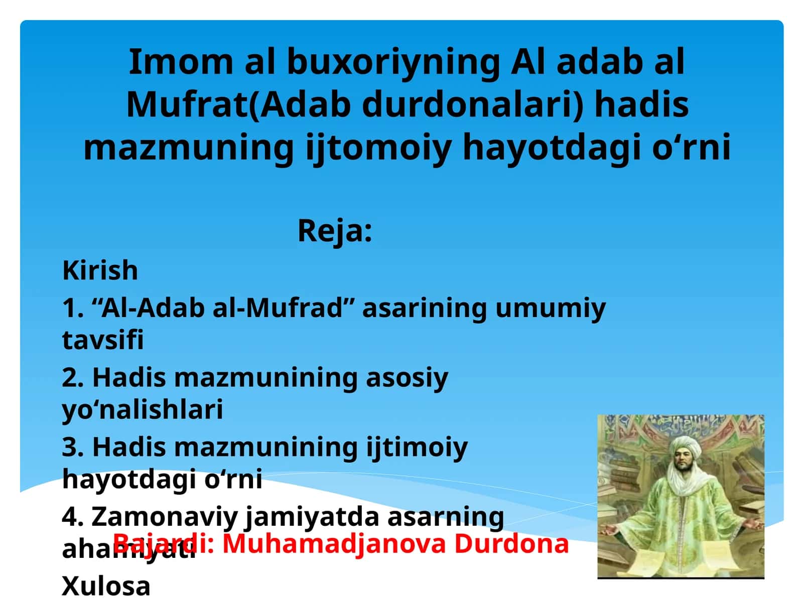 Imom al buxoriyning Al adab al Mufrat(Adab durdonalari) hadis mazmuning ijtomoiy hayotdagi oʻrni 1