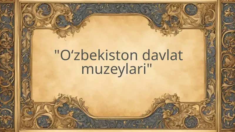 Oʻzbekiston davlat muzeylari 1