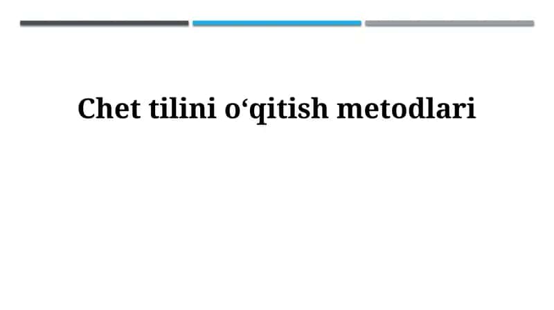 Chet tillarini o'qitish metodologiyasi 1