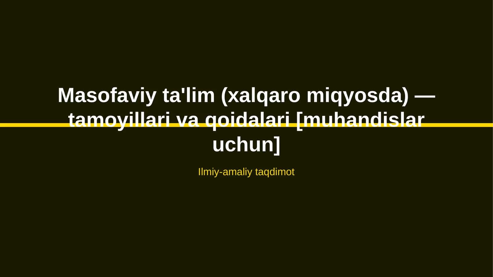 Masofaviy ta'lim (xalqaro miqyosda) — tamoyillari va qoidalari [muhandislar uchun] 1