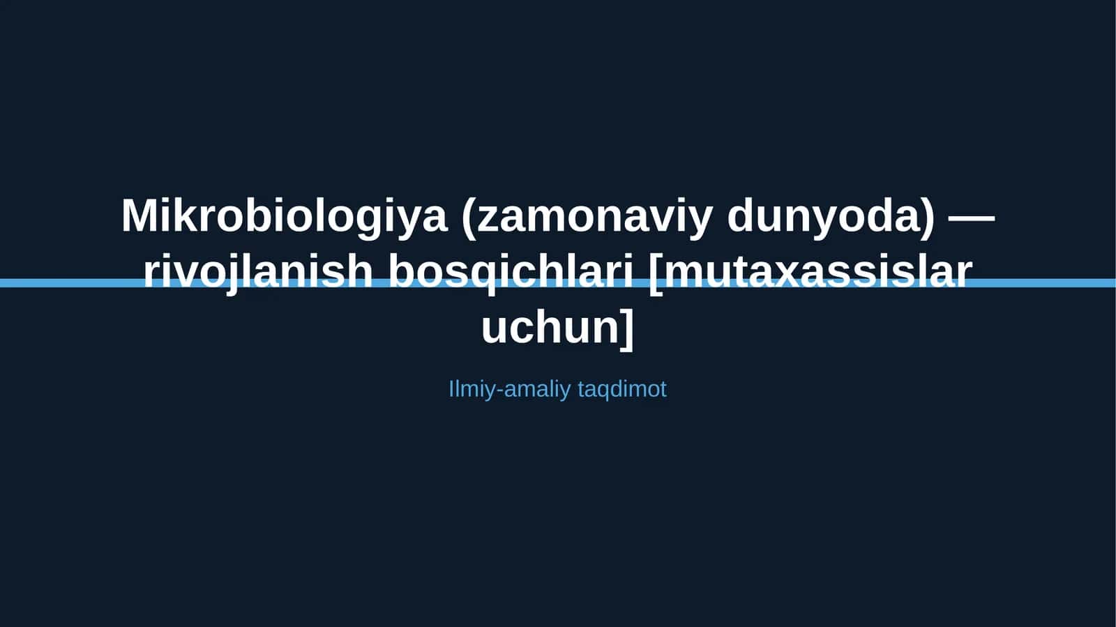 Mikrobiologiya (zamonaviy dunyoda) — rivojlanish bosqichlari [mutaxassislar uchun] 1