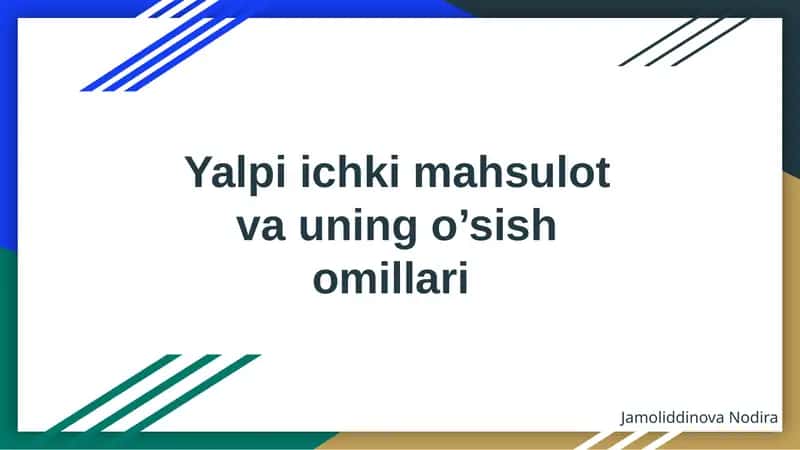 Yalpi ichki mahsulot va uning o’sish omillari 1
