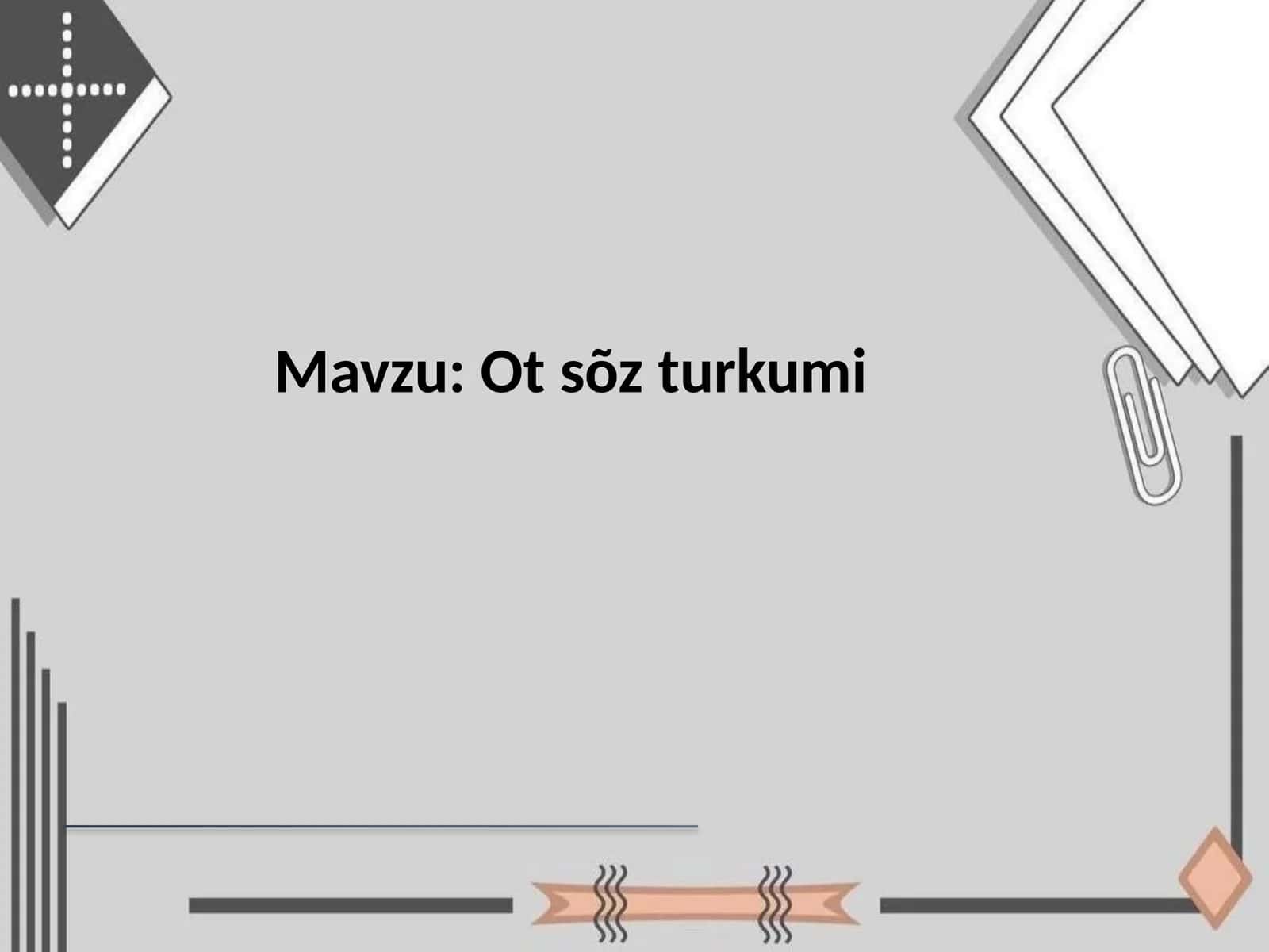 Ot sõz turkumi 1