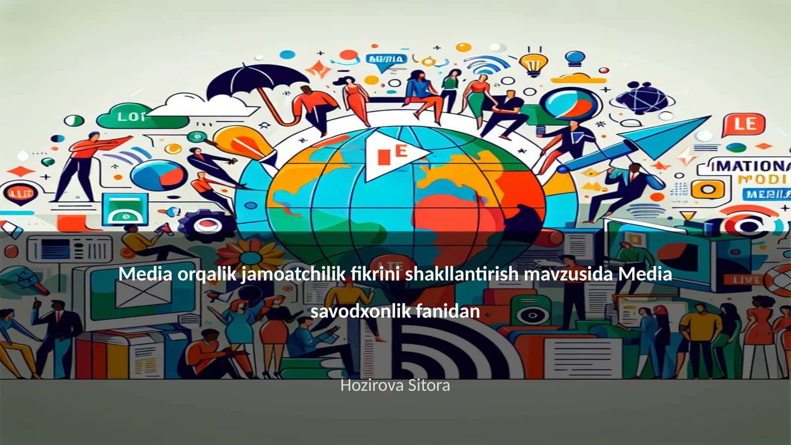 Media orqalik jamoatchilik fikrini shakllantirish mavzusida Media savodxonlik fanidan 1