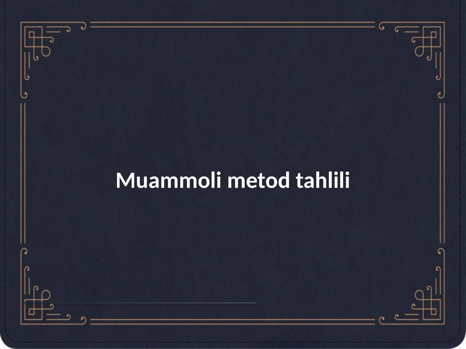 Muammoli metod tahlili 1