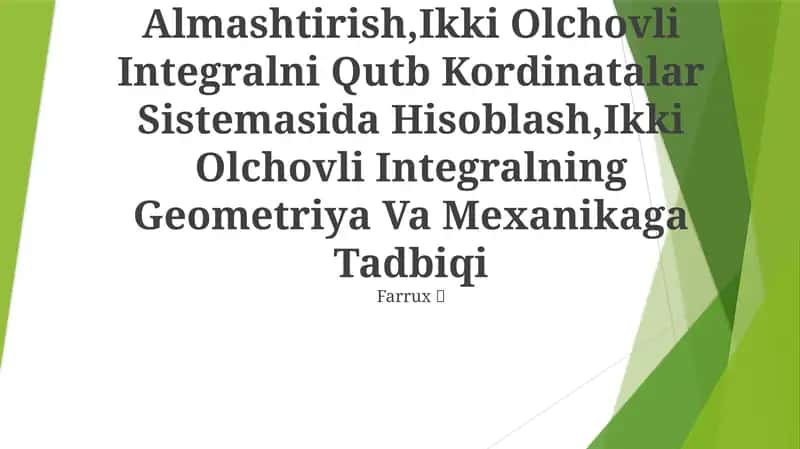 Ikki Karrali Integralda Ozgaruvchilarni Almashtirish 1