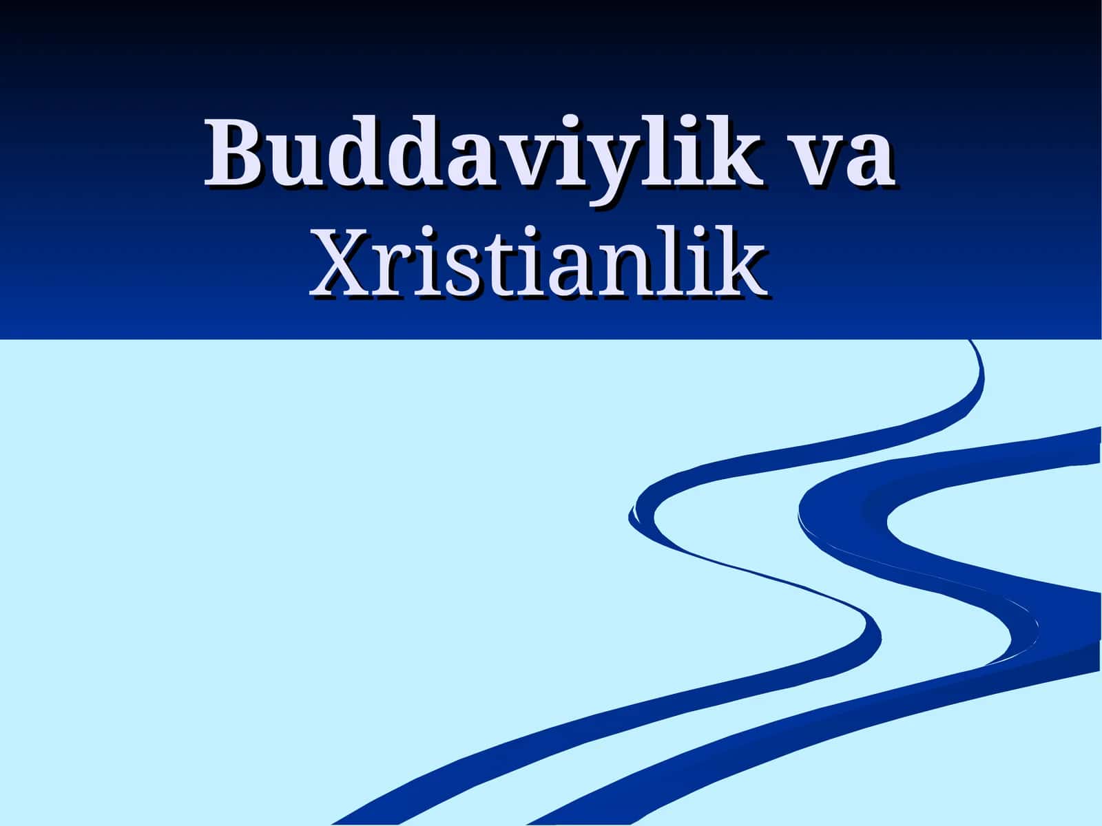 Xristianlik va Buddaviylik 1