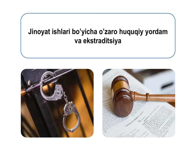 Jinoyat ishlari bo’yicha o’zaro huquqiy yordam va ekstraditsiya 1