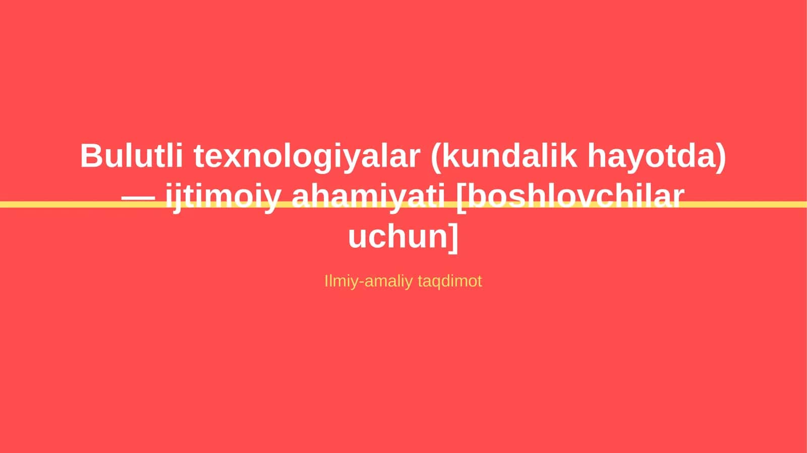 Bulutli texnologiyalar (kundalik hayotda) — ijtimoiy ahamiyati [boshlovchilar uchun] 1