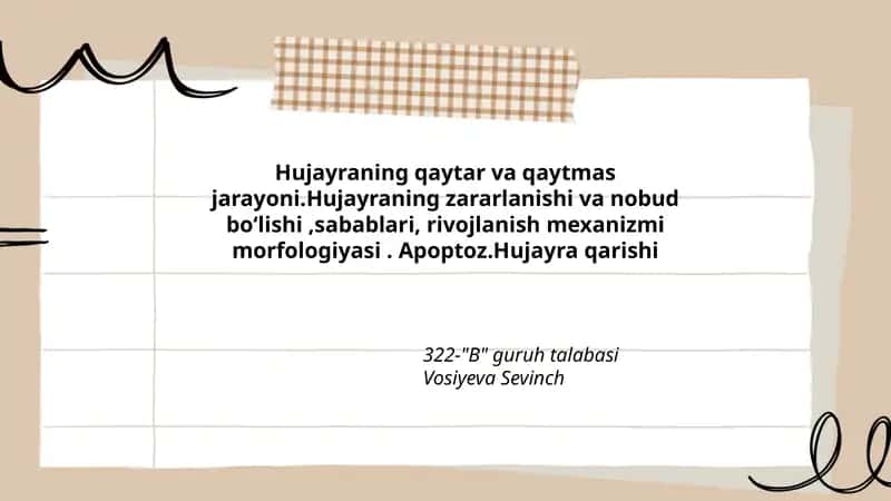 Hujayraning qaytar va qaytmas jarayoni.Hujayraning zararlanishi va nobud boʻlishi,sabablari, rivojlanish mexanizmi morfologiyasi. Apoptoz.Hujayra qarishi 1