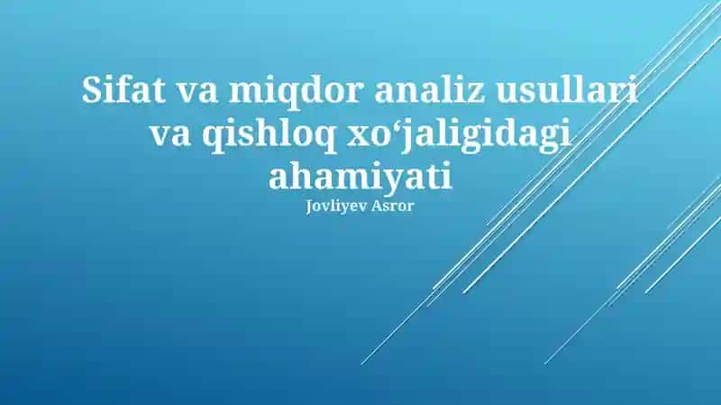 Sifat va miqdor analiz usullari va qishloq xoʻjaligidagi ahamiyati