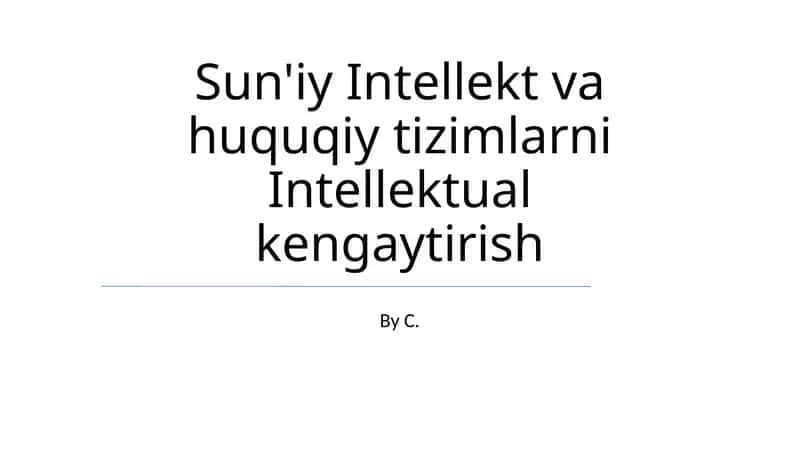 Sun'iy Intellekt va huquqiy tizimlarni Intellektual kengaytirish 1