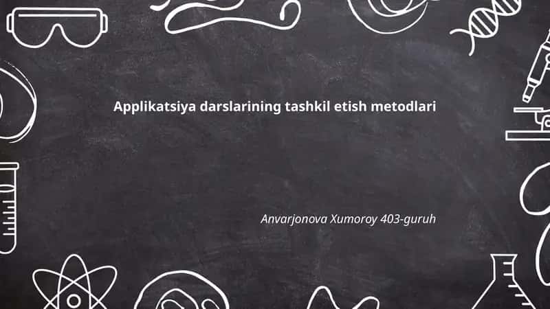 Applikatsiya darslarining tashkil etish metodlari 1