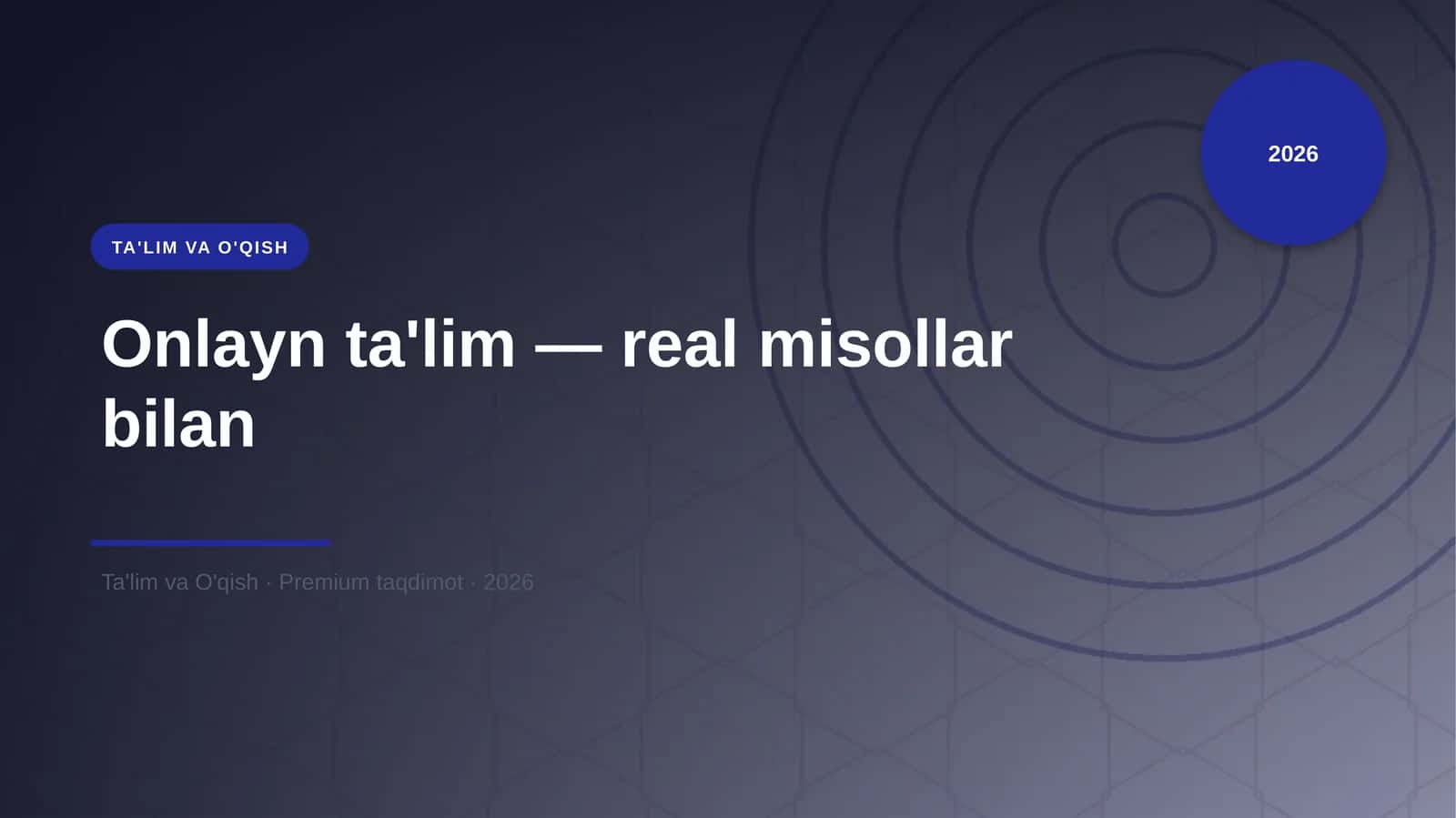Onlayn ta'lim — real misollar bilan 1