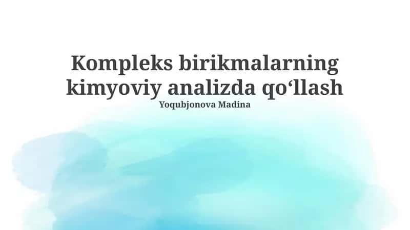 Kompleks birikmalarning kimyoviy analizda qoʻllash 1