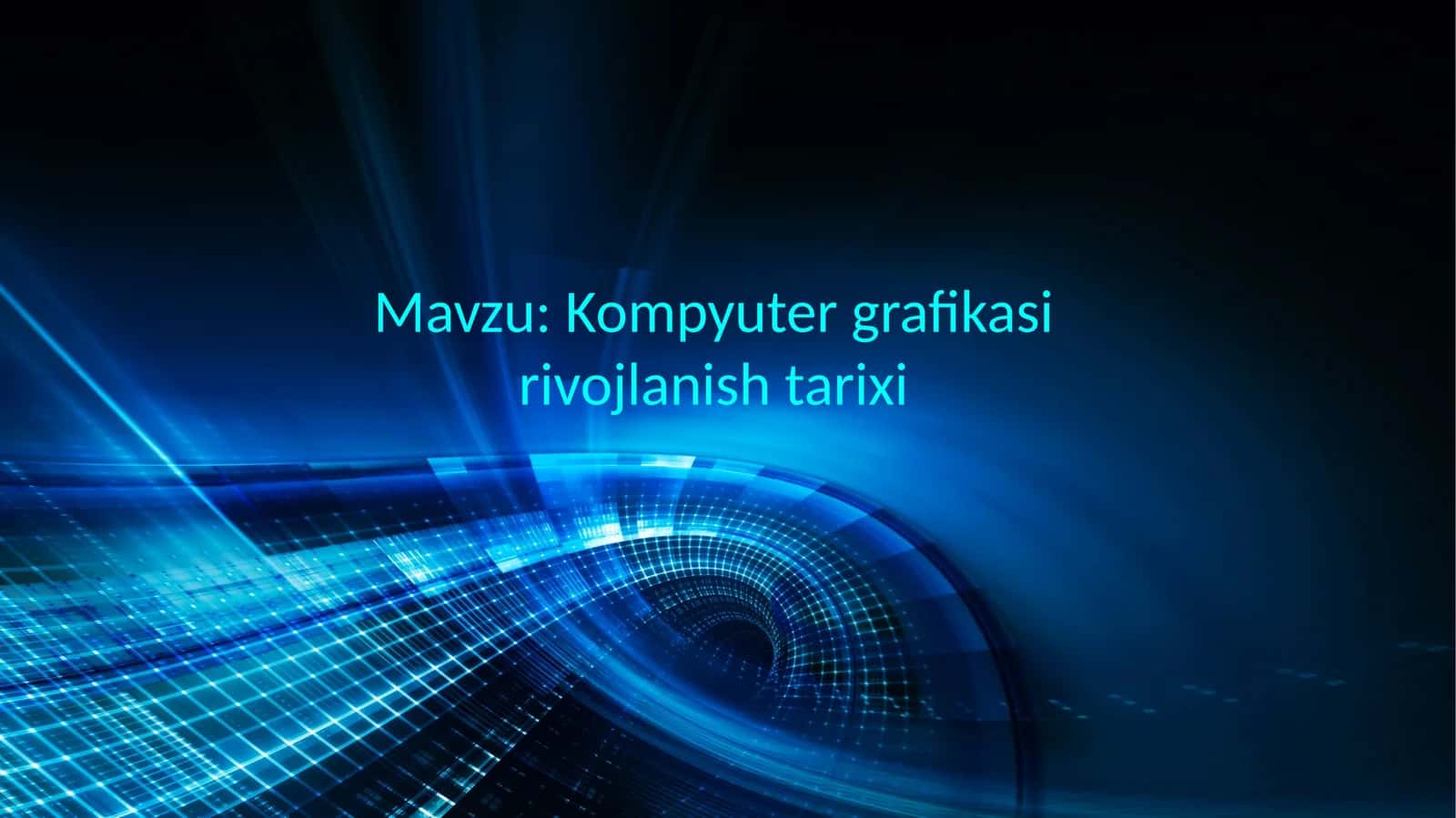 Kompyutergrafikasi rivojlanish tarixi 1