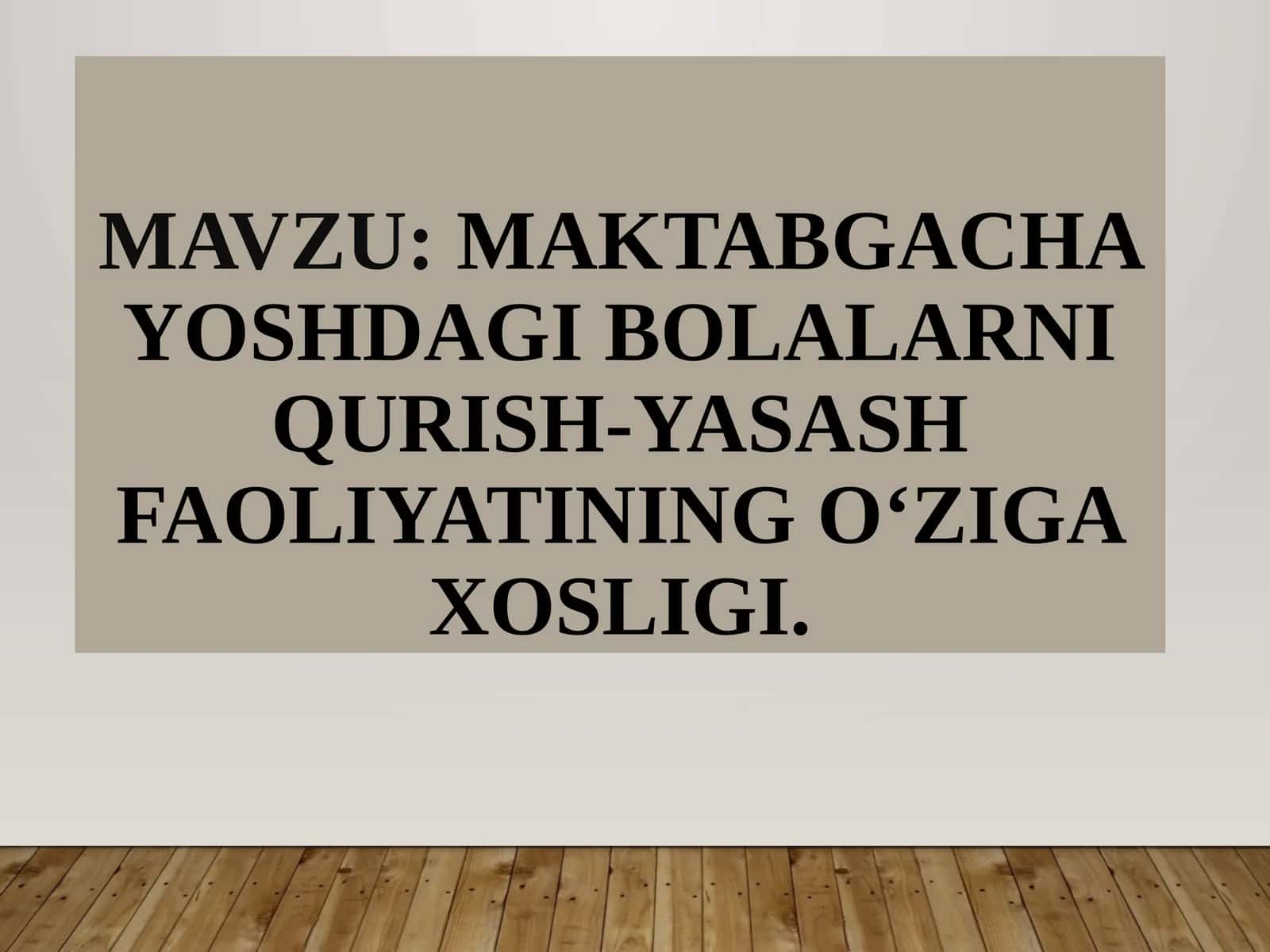 Maktabgacha yoshdagi bolalarni qurish-yasash faoliyatining o‘ziga xosligi 1