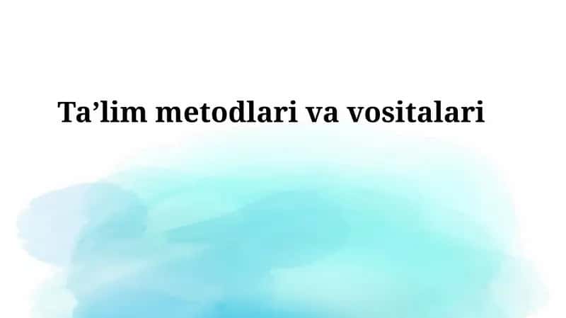 Ta’lim metodlari va vositalari 1